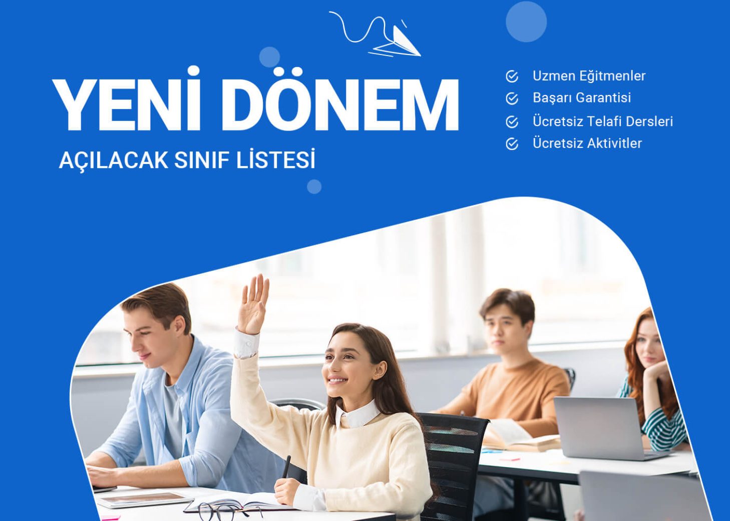 Yeni Dönem Açılacak Sınıflarımız